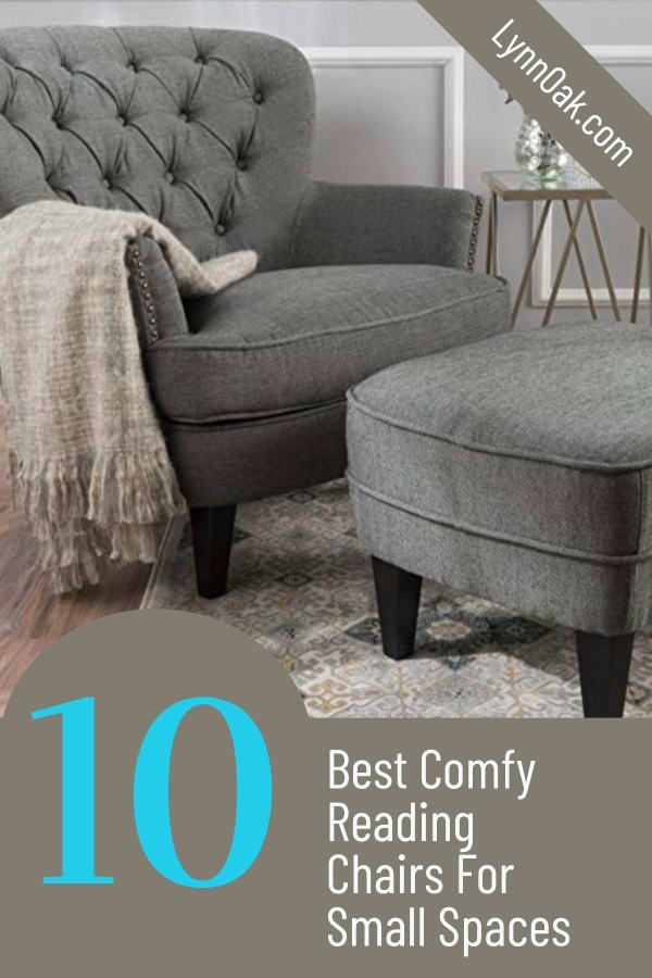 10 Best Comfy Reading Chairs For Small Spaces • LynnOak