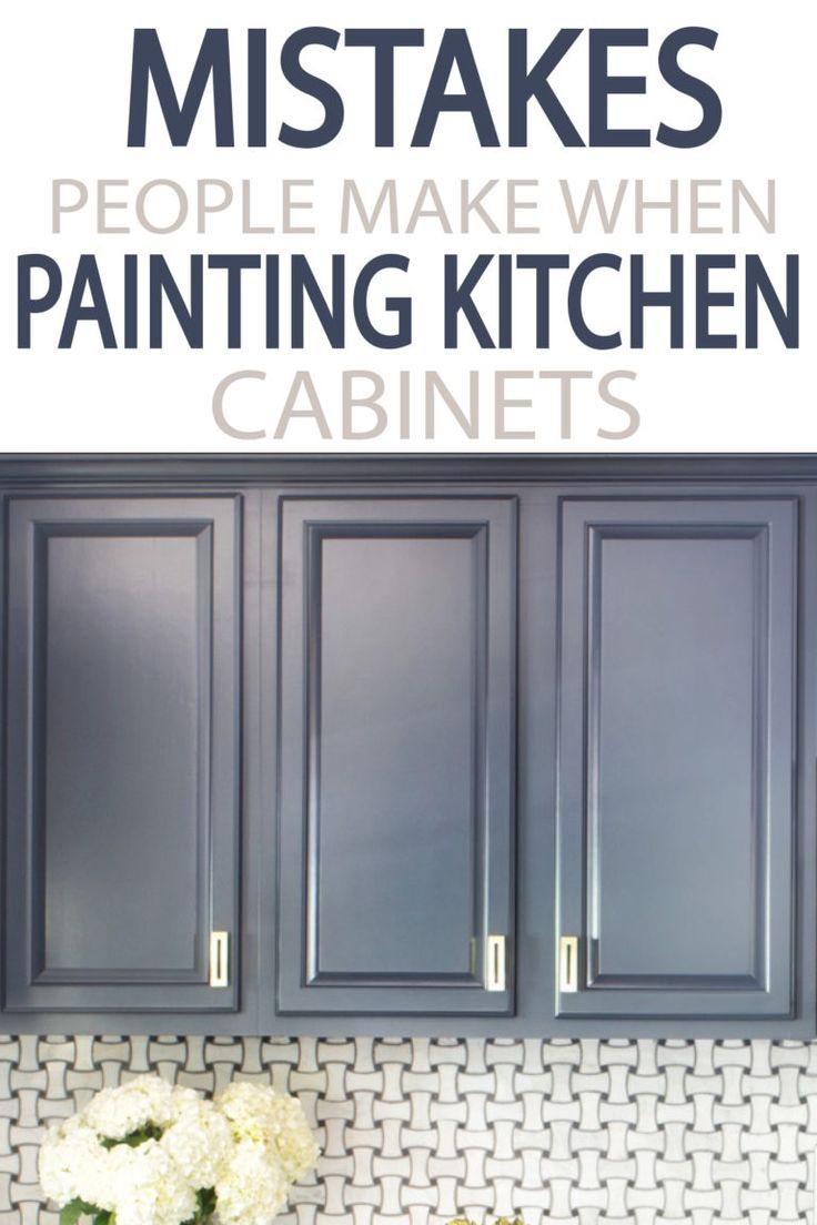 5 Mistakes People Make When Painting Kitchen Cabinets – Painted Furniture Ideas