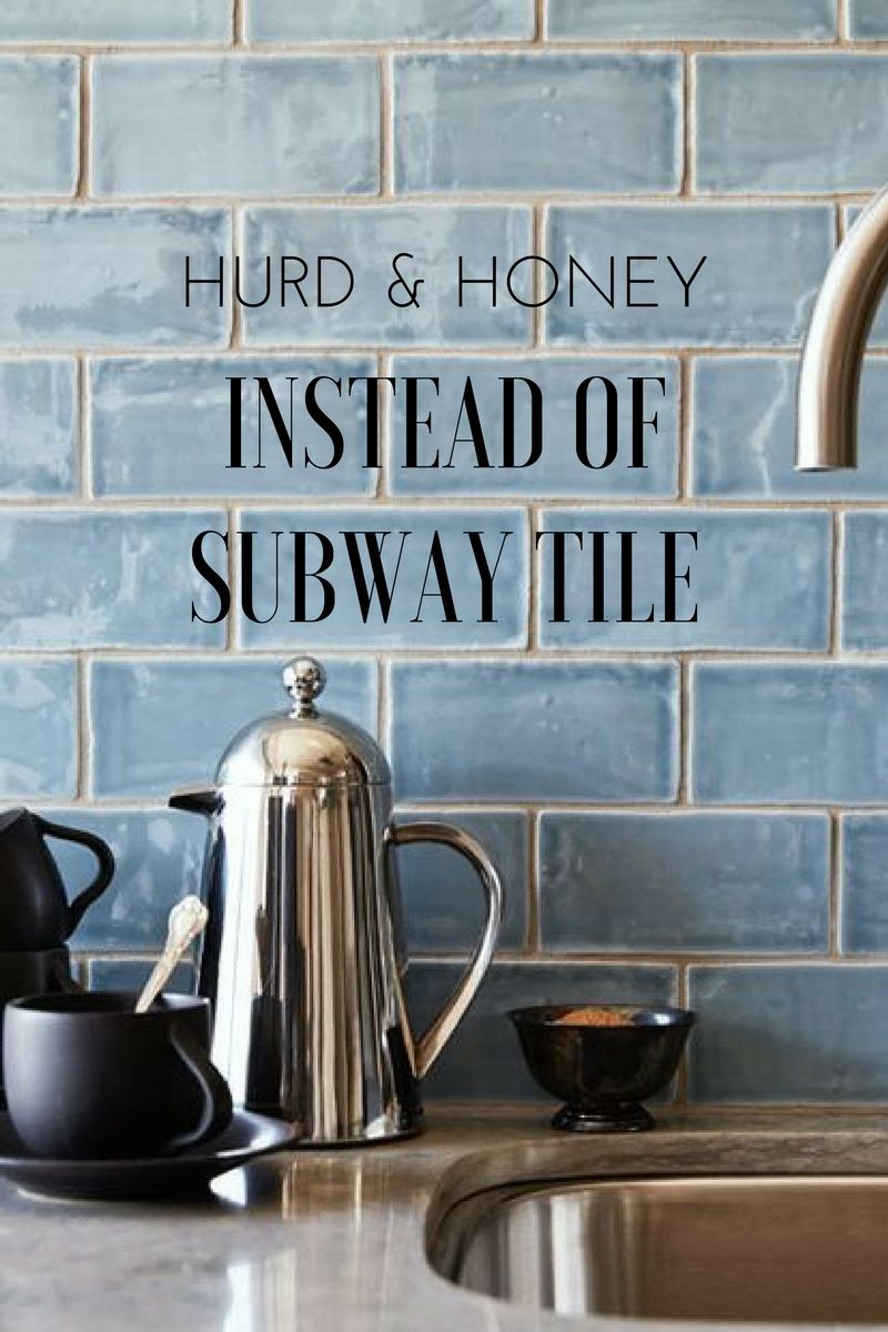 Instead of Subway Tile – Kitchen Backsplash Ideas — H u r d & H o n e y